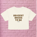 Sexiest Bride To Be LEO EDITION Crop Top